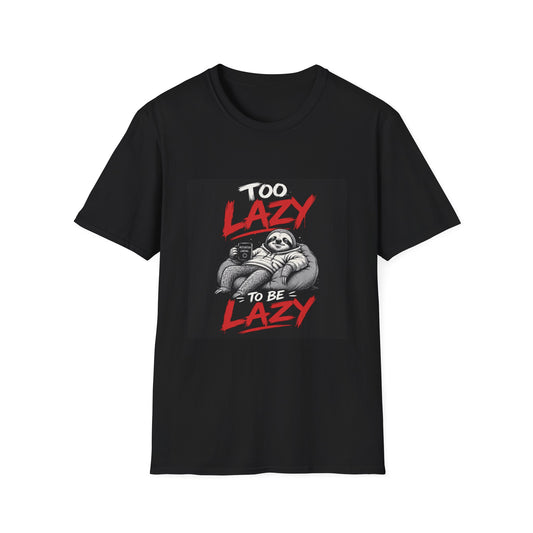 Too Lazy to Be Lazy Sloth T-Shirt