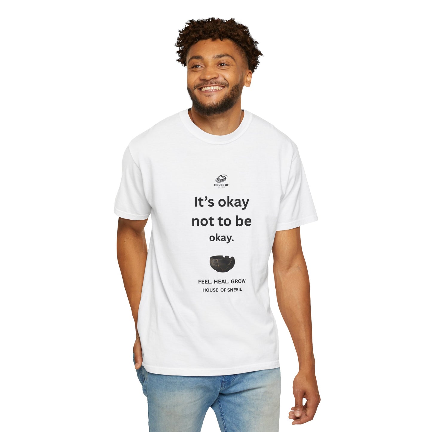 Garment-Dyed Tee — “It’s okay not to be okay.” / “But Don’t Stay There Forever”